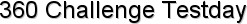  360 Challenge Testday