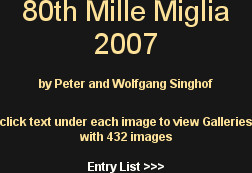 80th Mille Miglia 
2007 

by Peter and Wolfgang Singhof

click text under each image to view Gall...