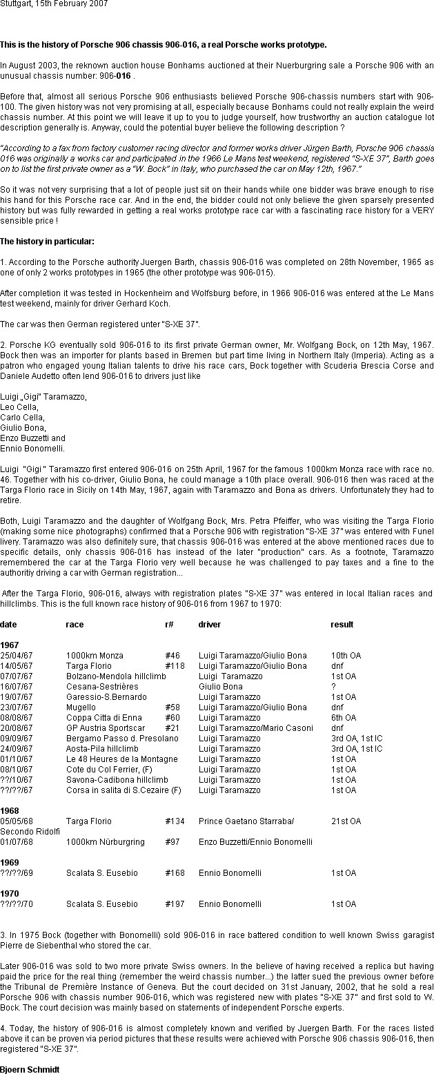 Stuttgart, 15th February 2007



This is the history of Porsche 906 chassis 906-016, a real Porsc...