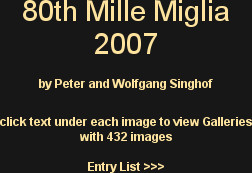 80th Mille Miglia 
2007 

by Peter and Wolfgang Singhof

click text under each image to view Gall...