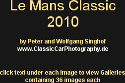 Le Mans Classic
2010

by Peter and Wolfgang Singhof
www.ClassicCarPhotography.de

click text unde...