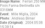 Image Name:  Ferrari 250 MM Pinin Farina Berlinetta s/n 0316MM
Event:  Mille Miglia, 2004
Photo: ...