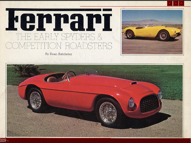 009 -
TES -

Ferrari � The early Spyders & Competition Roadsters Dean Batchelor Dean Batchelor Publications 1975 Englisch
