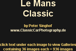 Le Mans
Classic 

by Peter Singhof
www.ClassicCarPhotography.de

click text under each image to v...