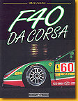 103 F40 da corsa Sergio Cassano Giorgio Nada Editore 1995 Italienisch