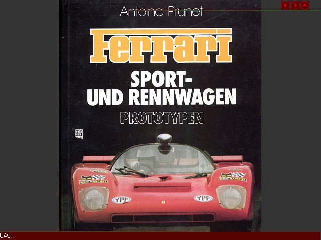 045 - 
SuR - 
3-87943-930-3 
Ferrari Sport- und Rennwagen - Prototypen Antoine Prunet Motorbuch Verlag 3. Auflage 1991 Deutsch