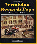 75 Vermicino Rocca di Papa � Una corsa castellana Francesco Santovetti Giorgio Nada Editore 1997 Italienisch