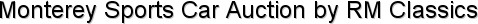  Monterey Sports Car Auction by RM Classics