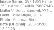 Image Name:  297 1953 Ferrari 250 MM s/n 0348MM "56B794G"  Muller V. Gerschtanowitz W NL
Event:  ...