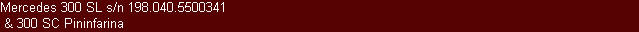 Mercedes 300 SL s/n 198.040.5500341
 & 300 SC Pininfarina
