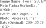 Image Name:  Ferrari 250 MM Pinin Farina Berlinetta s/n 0256MM 
Event:  Mille Miglia, 2004
Photo:...