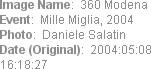 Image Name:  360 Modena
Event:  Mille Miglia, 2004
Photo:  Daniele Salatin
Date (Original):  2004...
