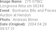 Image Name:  275 GTB/2 Longnose Alloy s/n 08249
Event:  Bonhams Bits and Pieces Auction at Hendon...
