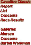 Cavallino Classic
Report
List
Concours
Race Results

Galleries
Moroso
Concours 
Barton Workman