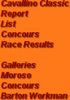 Cavallino Classic
Report
List
Concours
Race Results

Galleries
Moroso
Concours 
Barton Workman