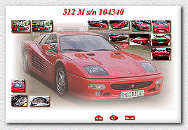 512 M s/n 104340 seen in October '99 at Michel Weber official Ferrari dealer in Offenbach, first registered in July 1996, red with black interior, 22.000km asking price is DM 215.000