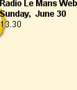 Radio Le Mans Web
Sunday,  June 30
13.30

Televised on

Speed Channel 
Saturday, 16 March
10:30