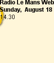 Radio Le Mans Web
Sunday,  August 18
14.30

Televised on

Speed Channel 
Saturday, 16 March
10:30