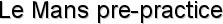  Le Mans pre-practice